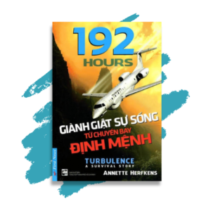 192 Hours Giành Giật Sự Sống Từ Chuyến Bay Định Mệnh
